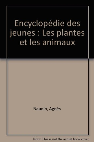 encyclopédie des jeunes : les plantes et les animaux