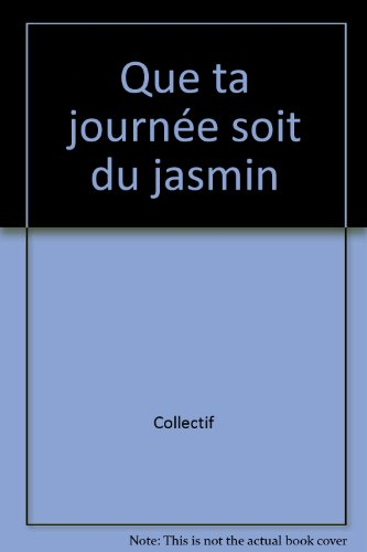 Que ta journée soit du jasmin : sabah el fol : 300 jours en Méditerranée