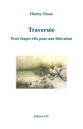 Traversée : trois étapes clés pour une libération