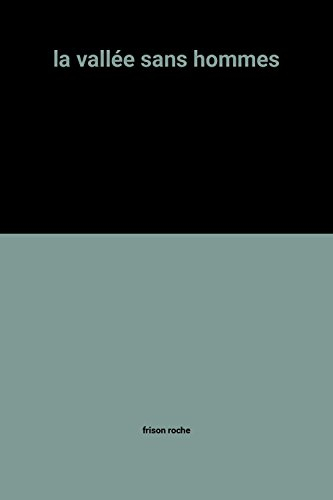la vallée sans hommes, (les terres de l'infini - ii)