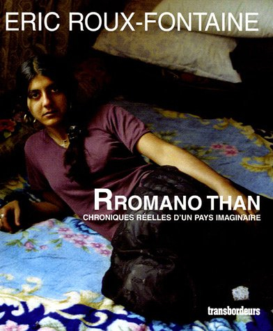 Rromano than : chroniques réelles d'un pays imaginaire
