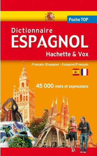 Dictionnaire espagnol Hachette & Vox : français-espagnol, espagnol-français : 45.000 mots et express