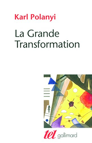 La grande transformation : aux origines politiques et économiques de notre temps