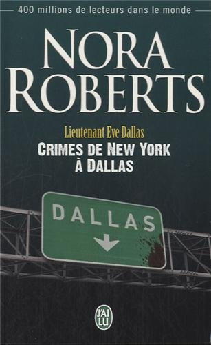 Lieutenant Eve Dallas. Vol. 33. Crimes de New York à Dallas