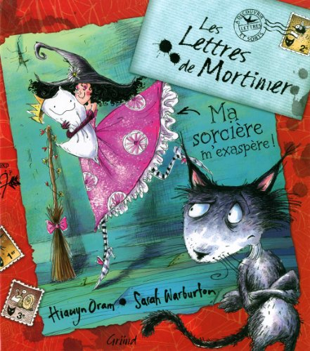 Les lettres de Mortimer : ma sorcière m'exaspère !