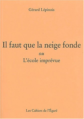 Il faut que la neige fonde ou L'école imprévue