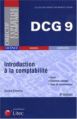Introduction à la comptabilité : licence DCG, épreuve n° 9 : cours, exercices corrigés, tests de con