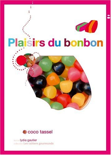 Plaisirs du bonbon : cahier gourmand