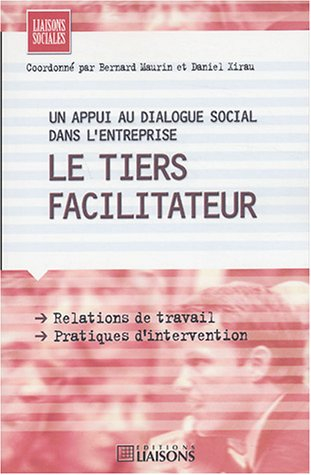 Le tiers facilitateur : un appui au dialogue social dans l'entreprise