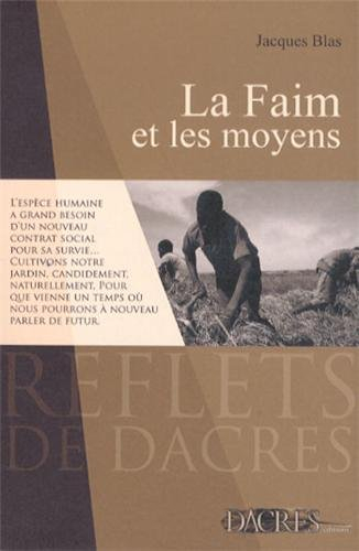 La faim et les moyens : les premiers pas d'un expert