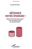Défendez votre épargne : notions financières élémentaires pour une gestion avisée de votre patrimoin
