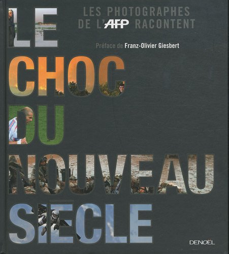 Le choc du nouveau siècle : les photographies de l'AFP racontent
