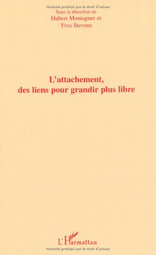 L'attachement, des liens pour grandir plus libre