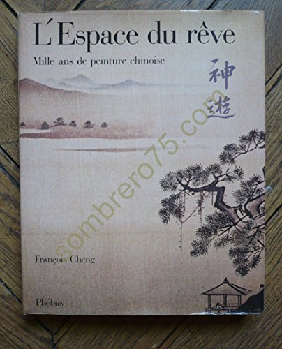 l'espace du rêve : mille ans de peinture chinoise