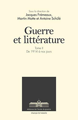 Guerre et littérature. Vol. 2. De 1914 à nos jours