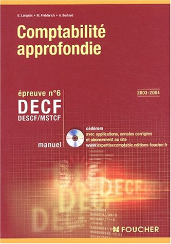Comptabilité approfondie : DECF - MSTCF - Epreuve n° 6 : Manuel (avec CD-Rom)