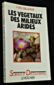 Les Végétaux des milieux arides : stratégies de l'adaptation