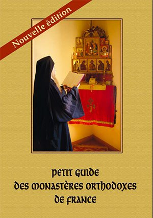 petit guide des monastères orthodoxes de france, nouvelle edition