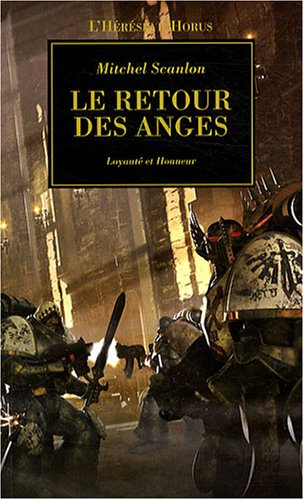 L'hérésie d'Horus. Vol. 6. Le retour des anges : loyauté et honneur