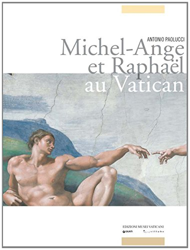 Michel-Ange et Raphael au Vatican. Ediz. illustrata