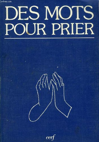 Des Mots pour prier : prières des grands orants