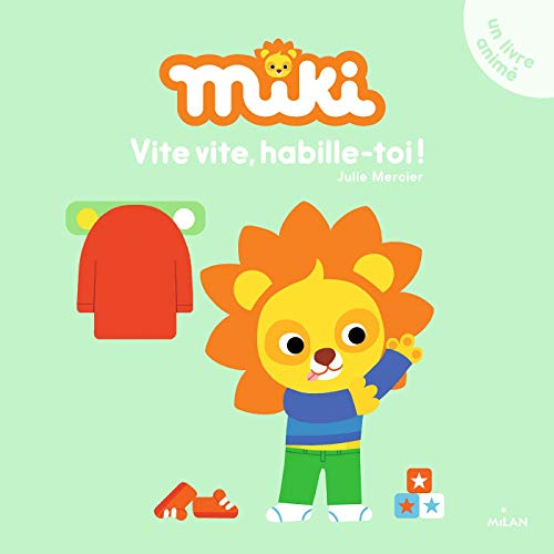 Miki. Vite, vite, habille-toi !