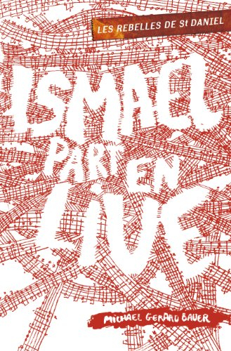 Les rebelles de St Daniel. Vol. 2. Ismaël part en live