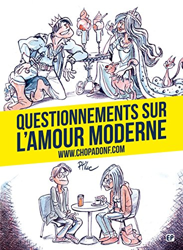 Questionnements sur l'amour moderne : www.chopadonf.com