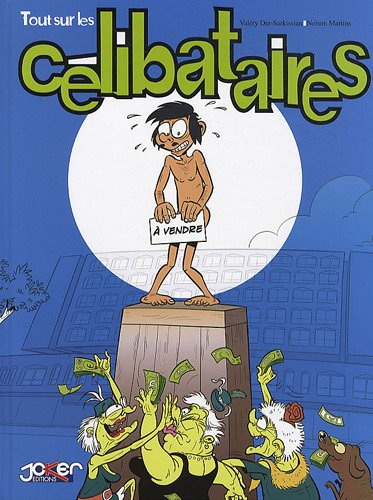 Tout sur les célibataires. Vol. 1