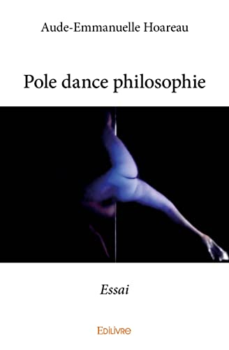 Pole dance philosophie : Essai