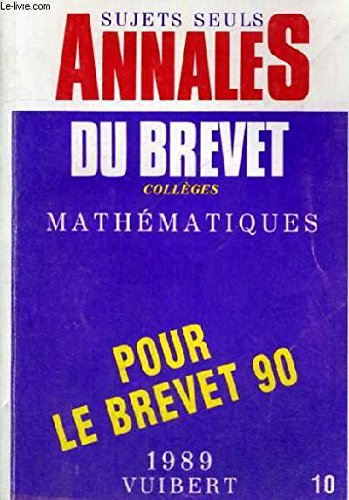 Annales du brevet des collèges .1989. [sujets seuls] .10. mathematiques