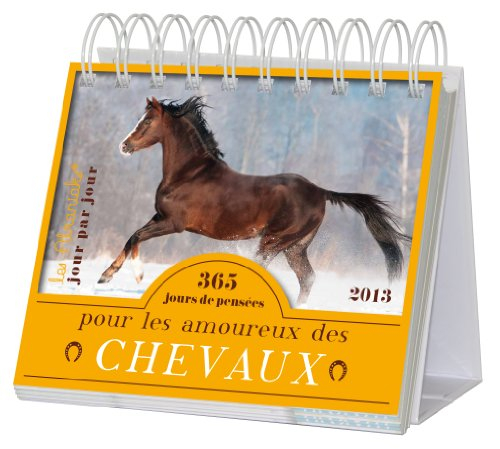 365 jours de pensées pour les amoureux des chevaux : 2013