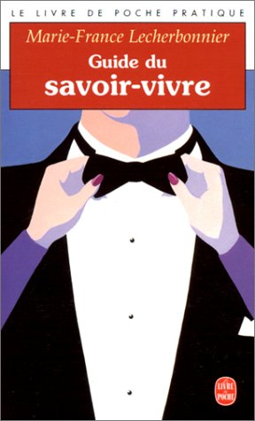 Le guide du savoir-vivre : protocole et convivialité