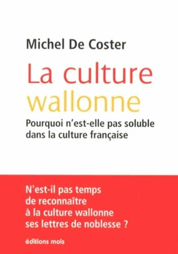 La culture wallonne : pourquoi n'est-elle pas soluble dans la culture française