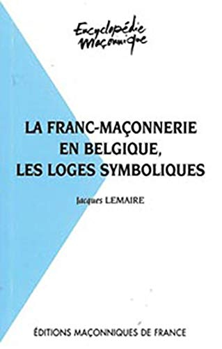 La franc-maçonnerie en Belgique : les loges symboliques