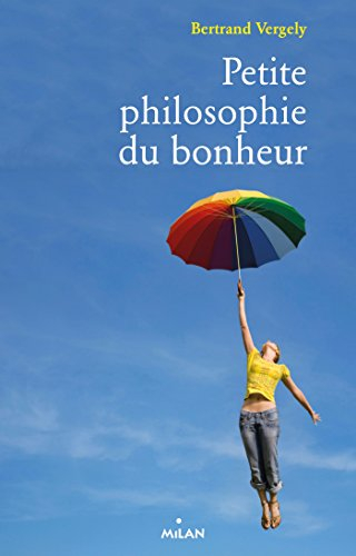 Petite philosophie du bonheur