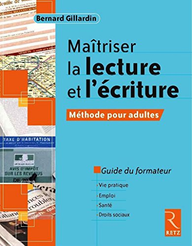 Maîtriser la lecture et l'écriture : méthode pour adultes : livret du formateur
