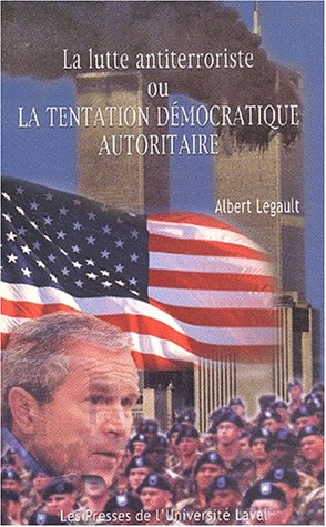 La Lutte antiterrosiste ou La tentation démocratique autoritaire
