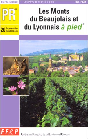 les monts du beaujolais et du lyonnais : 20 promenades et randonnées