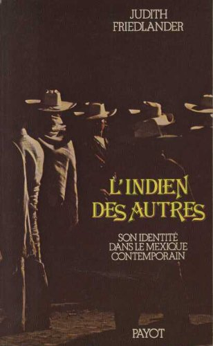 L'Indien des autres : la réalité de l'identité indienne dans le Mexique contemporain