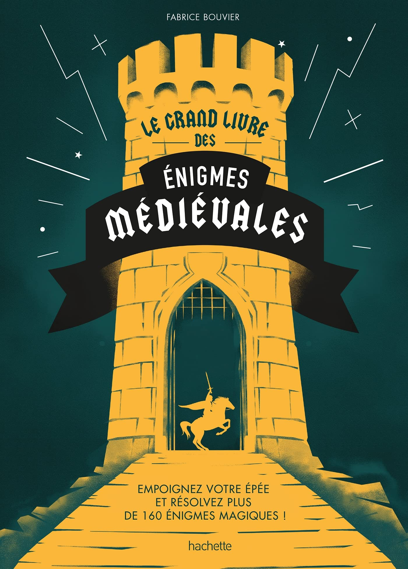 Le grand livre des énigmes médiévales : empoignez votre épée et résolvez plus de 160 énigmes médiéva