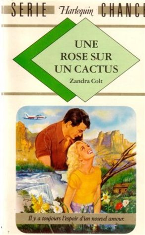 une rose sur un cactus : collection : harlequin série chance n, 7