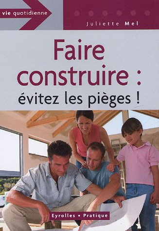 Faire construire : évitez les pièges !