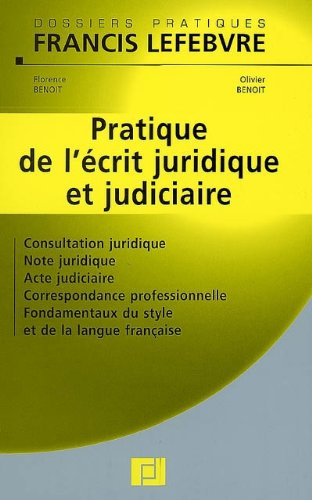 Pratique de l'écrit juridique et judiciaire : consultation juridique, note juridique, acte judiciair