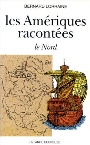 Les Amériques racontées. Vol. 1. Le Nord