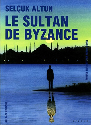 Le sultan de Byzance