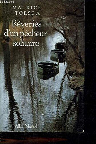 Rêveries d'un pêcheur solitaire : le chant du ruisseau