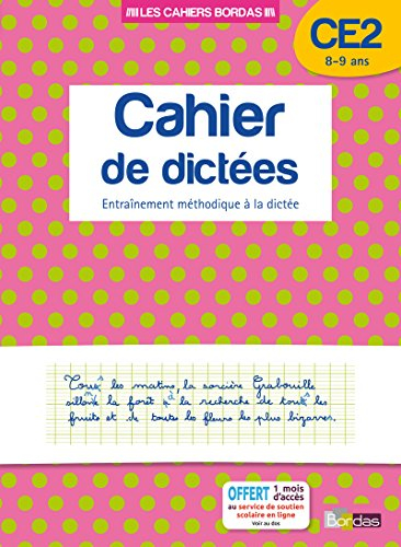 Cahier de dictées, CE2, 8-9 ans : entraînement méthodique à la dictée