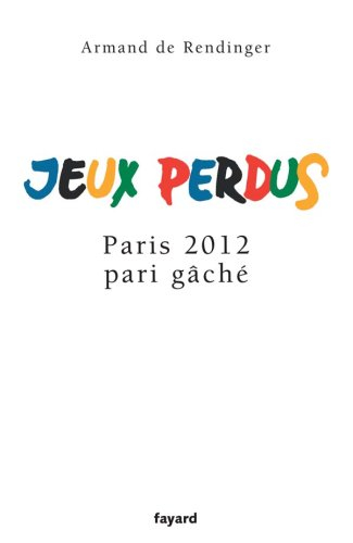 Jeux perdus : Paris 2012, pari gâché