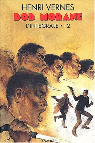 Bob Morane : l'intégrale. Vol. 12